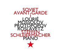 Schleiermacher, Steffen - Mossolov / Lourié / Protopopov / Roslavetz - L'avant-garde soviétique