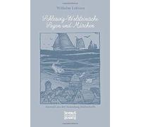 Schleswig-Holsteinische Sagen Und Märchen