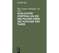 Schlichter Vortrag An Die Deutschen Über Die Aufgabe Des Tages