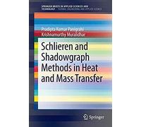Schlieren And Shadowgraph Methods In Heat And Mass Transfer