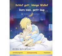 Schlof gutt, klenge Wollef - Dors bien, petit loup. Zweesproochegt Kannerbuch (Luxembourgish - Franséisch)