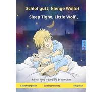 Schlof Gutt, Klenge Wollef - Sleep Tight, Little Wolf. Zweesproochegt Kannerbuch (Luxembourgish - Englesch)