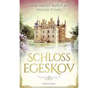 Schloss Egeskov Roman - Die dänische Antwort auf »Downton Abbey« - opulent, dramatisch, skandinavisch! - Anne-Grethe Bjarup Riis - Blanvalet Taschenbuch Verlag - ebook (ePub) - Livre