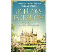 Schloss Egeskov - Tage der Entscheidung: Roman - Die dänische Antwort auf "Downton Abbey" - opulent, dramatisch, skandinavisch!