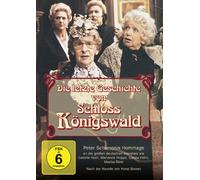 Schloss Königswald - Die Letzte Geschichte Von Schloss Königswald