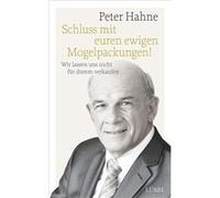 Peter Hahne Schluss mit euren ewigen Mogelpackungen: Wir lassen uns nic (Relié)