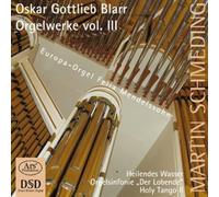 Schmeding,Martin - Oskar Gottlieb blarr uvres pour Orgue (Volume 3) [Import]