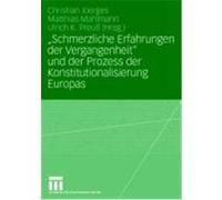 "Schmerzliche Erfahrungen Der Vergangenheit" Und Der Prozess Der Konstitutionalisierung Europas Christian Joerges, Matthias Mahlmann, Ulrich Klaus Preuss (Auteur)