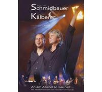 Schmidbauer & Kälberer - An am Abend so wia heit - Live Doppel-DVD (DVD)