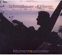 Schmidbauer & Kaelberer - Momentnsammler [Import]