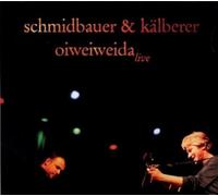 Schmidbauer & Kälberer, Schmidbauer - Oiweiweida [Import]