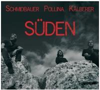 Schmidbauer Pollina Kälberer – Schmidbauer - Süden – Sony Music