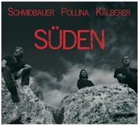 Schmidbauer Pollina Kälberer – Schmidbauer - Süden – Sony Music