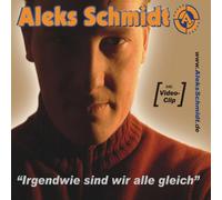 Schmidt,Aleks - Irgendwie Sind Wir Alle Gleich [Import]