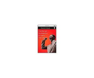 Schmidt, E: Cold War And Decolonization In Guinea, 1946-1958