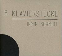 Schmidt,Irmin - 5 Klavierstücke