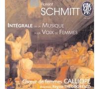 Schmitt, Florent - Intégrale de la musique pour voix de femmes