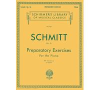 Schmitt – Exercices préparatoires, Op. 16 – Schirmer
