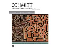 Schmitt Preparatory Exercises: Opus 16 for the Piano