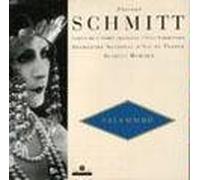 Schmitt: Salammbo (3 Suites for Orchestra)