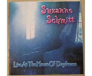 Schmitt, Suzanne - Live at the House of Daydreams