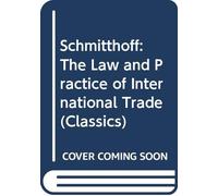 Schmitthoff: The Law and Practice of International Trade Law