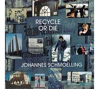 Schmoelling,Johannes - Recycle Or Die [Import]