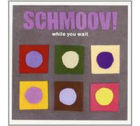 Schmoov - Schmoov-While You Wait [Import]