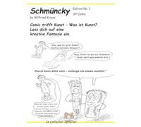 Schmüncky - Edition Nr.1: Comic trifft Kunst - Was ist Kunst? Lass dich auf eine kreative Fantasie ein.