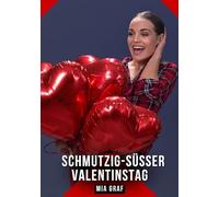 Schmutzig-süßer Valentinstag: Erotische Kurzgeschichten - Leidenschaft im Zwielicht