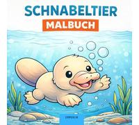 Schnabeltier Malbuch: Niedliche Schnabeltiere zum Ausmalen - Das ideale erste Malbuch für Kinder ab 2 Jahren | Große, einfache Bilder für Kleinkinder | Wunderschönes Geschenk für Mädchen und Jungen