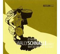 Schnalle, Wally - Why Do They Call You That