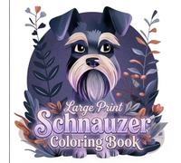 Schnauzer Coloring Book - 40+ Cute Schnauzer Dog Coloring Pages for Adults & Teens: Fun & Relaxing Designs for Dog Lovers