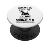 Schnauzer Miniature Amusant Be A Schnauzer PopSockets PopGrip Adhésif