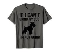 Schnauzer Nain Si Je ne Peux Pas amener Mon Chien, Je n'y T-Shirt