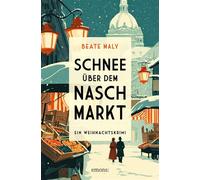 Schnee über dem Naschmarkt Historischer Cosy Crime aus Wien mit Köchin als Ermittlerin - Ein Weihnachtskrimi - Beate Maly - Emons Verlag - ebook (ePub) - Livre