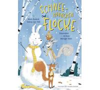 Schneehörnchen Flocke - Zusammen ist man weniger klein: Eine warmherzige Wintergeschichte zum Vorlesen für die ganze Familie und Kinder ab 6 Jahren