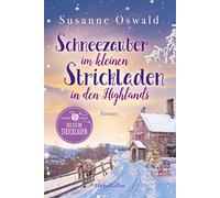 Schneezauber im kleinen Strickladen in den Highlands: Ein Familienroman | Für wunderbare Lesestunden inklusive Strickanleitungen | SPIEGEL-Bestsellerautorin