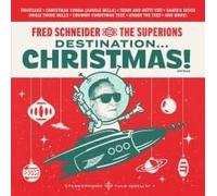 Schneider, Fred & the Superions - Destination Christmas