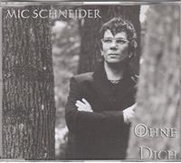 Schneider, Mic - Ohne Dich [Import]