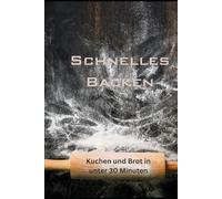 Schnelles Backen: Kuchen und Brot in unter 30 Minuten