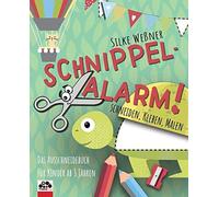 Schnippel-Alarm! Das Ausschneide-Buch Für Kinder Ab 3 Jahren