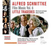 Schnittke: Film Music, Vol. 6-Little Tragedies