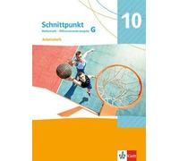 Schnittpunkt Mathematik 10G. Arbeitsheft Klasse 10 (Grundkurs). Differenzierende Ausgabe: Arbeitsheft Klasse 10 (Grundkurs)