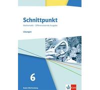 Schnittpunkt Mathematik 6. Lösungen Klasse 6. Differenzierende Ausgabe Baden-Württemberg: Lösungen Klasse 6