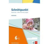 Schnittpunkt Mathematik 6G. Arbeitsheft mit Lösungsheft Klasse 6 (Grundlegendes Niveau). Differenzierende Ausgabe Baden-Württemberg: Arbeitsheft mit Lösungsheft Klasse 6 (Grundlegendes Niveau)