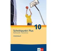 Schnittpunkt Plus Mathematik 10: Arbeitsbuch mit Lösungsheft, Kurs I Kla (Poche)