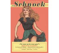 Collectif – Schnock N°11 – Brigitte Bardot : Tu veux ou tu veux pas ? – Broché (Été 2014, Revue)