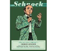 Schnock N° 23, Été 2017 - Charles Aznavour - Etre Sur Scène À 100 Ans !