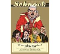Schnock n°5 - Le père Noël est une ordure 30 ans toujours une ordure ! le pere noel - La Revue Schnock - La Tengo - broché - Revue